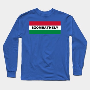 Szombathely City in Hungarian Flag Long Sleeve T-Shirt